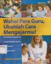 Wahai Para Guru Ubahlah Cara Mengajarmu!