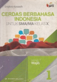 Cerdas Berbahasa Indonesia untuk SMA/MA kelas X