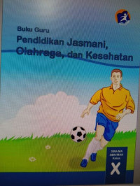 Buku Guru Pendidikan Jasmani Kesehatan dan Olahraga kelas X