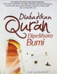 Diabadikan Quran Dipelihara Bumi