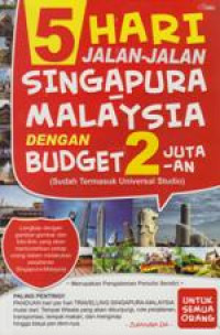 Jalan-jalan Singapura Malaysia dengan budget 2 jutaan