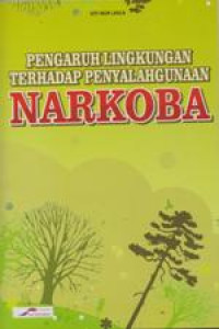 Pengaruh Lingkungan terhadap Penyalahgunaan Narkoba