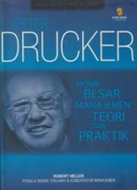 Peter Drucker: Pionir Besar Manajemen Teori dan Praktik