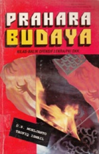 Prahara budaya : kilas balik ofensif Lekra/PKI dkk