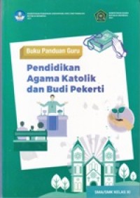 Buku Panduan Guru: Pendidikan Agama Katolik dan Budi Pekerti