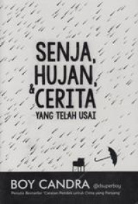 Senja, Hujan, dan Cerita yang telah Usai