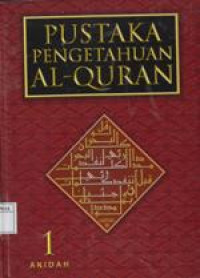Pustaka Pengetahuan Al-quran 1 : Akidah