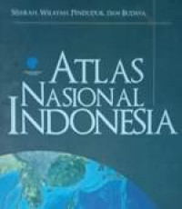 Atlas Nasional Indonesia Volume 3; Sejarah, wilayah, penduduk dan budaya