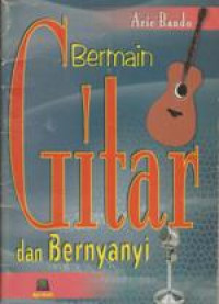 Bermain Gitar dan Bernyanyi