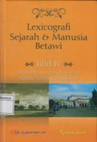Lexicografi Sejarah dan Manusia Betawi Jilid 4