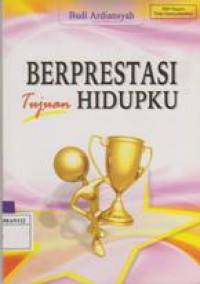 Berprestasi Tujuan Hidupku