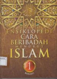 Ensiklopedi Cara Beribadah  Menurut Islam 1 : Bersuci