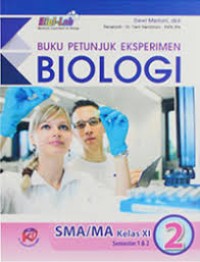 Image of Buku Petunjuk Eksperimen BIOLOGI Jilid 2 untuk SMA/MA Kelas XI