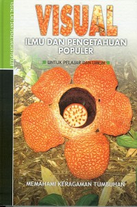 VISUAL Ilmu dan Pengetahuan Populer : Memahami Keragaman tumbuhan