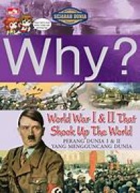 Why? World War I& Ii That Shook Up The World