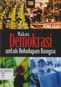 Makna Demokrasi untuk Kehidupan Bangsa