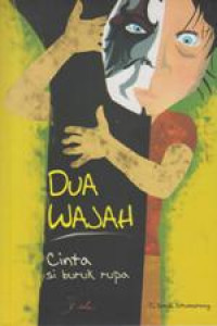 Dua Wajah:Cinta si Buruk Rupa