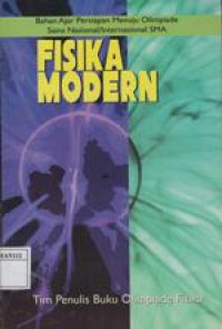 Image of Fisika Modern : Bahan Ajar Persiapan Menuju OSN Sains Nasional/Internasional SMA