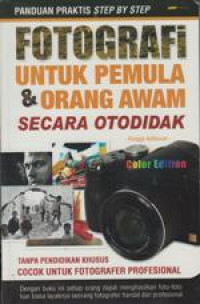 Fotografi Untuk Pemula dan Orang Awam Secara Otodidak