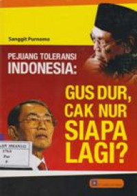 Pejuang Toleransi Indonesia: Gusdur, Cak Nur, Siapa Lagi?