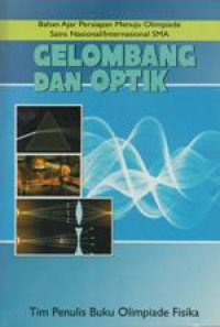 Bahan Ajar Persiapan Menuju OSN/Internasional SMA : Gelombang dan Optik