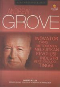 Andrew Grove: Inovator Yang Metodenya Melejitkan Revolusi Industri Berteknologi Tinggi