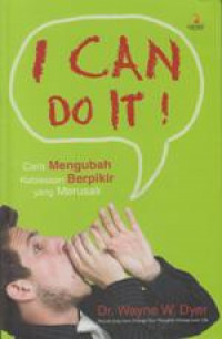 I Can Do It: Cara Mengubah Kebiasaan Berpikir yang merusak