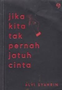 Jika Kita Tak Pernah Jatuh Cinta