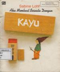 Aku Membuat Sesuatu Dengan Kayu