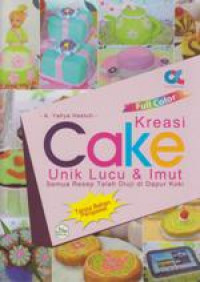 Kreasi Cake Unik Lucu dan Imut