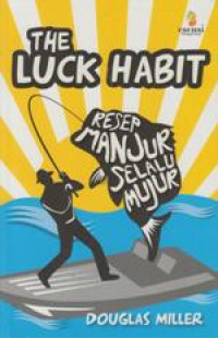 The Luck Habit: Resep Manjur Selalu Mujur