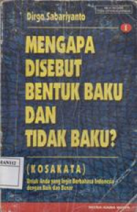 Mengapa Disebut Bentuk Baku Dan Tidak Baku? Jilid 1