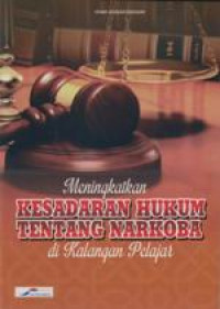 Meningkatkan Kesadaran Hukum tentang Narkoba di Kalangan Remaja