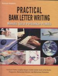 Practical Bank Letter Writing : Menulis Surat perbankan Praktis