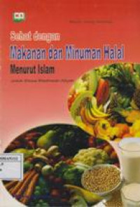 Sehat dengan Makanan dan Minuman Halal Menurut Islam