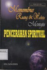 Menembus Ruang dan Waktu Menuju Pencerahan Spiritual