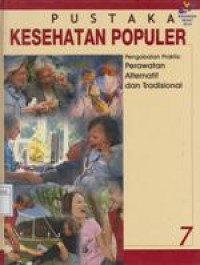 Pustaka Kesehatan Populer 7 : Perawatan Alternatif dan Tradisional