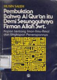 Pembuktian Bahwa AlQur'an itu Demi sesungguhnya Firman Allah SWT.