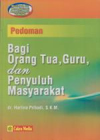 Mencegah dan Menaggulangi Penyalahgunaan Narkoba Pedoman bagi Orang Tua, Guru, dan Penyuluh Masyarakat