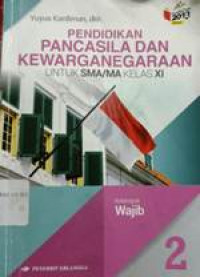 Pendidikan pancasila dan kewarganegaraan untuk SMA/MA kelas XI