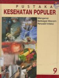 Pustaka Kesehatan Populer 9: Mengenal Berbagai Macam Penyakit Infeksi