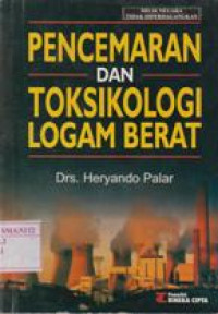 Pencemaran dan Toksikologi Logam Berat