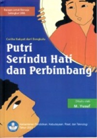 Putri Serindu Hati dan Perbimbang : Cerita Rakyat dari Bengkulu