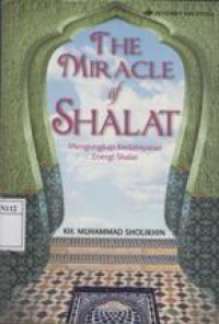 The Miracle of Shalat (Mengungkap Kedahsyatan Energi Shalat)