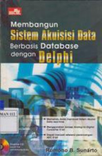 Membangun Sistem Akuisisi Data Berbasis Database dengan Delphi