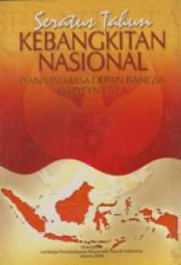 Seratus Tahun Kebangkitan Nasional dan Visi Masa Depan Bangsa Indonesia