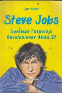 Steve Jobs. Seniman Revolusioner Abad 21