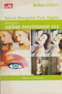 Teknik Mengolah Foto Digital dengan Adobe Photoshop CS3