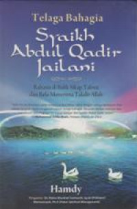 Telaga Bahagia Syaikh Abdul Qadir Jailani